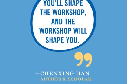 Chenxing Han's quote "You'll shape the Workshop, and the Workshop will shape you" in bubble with yellow quotation marks